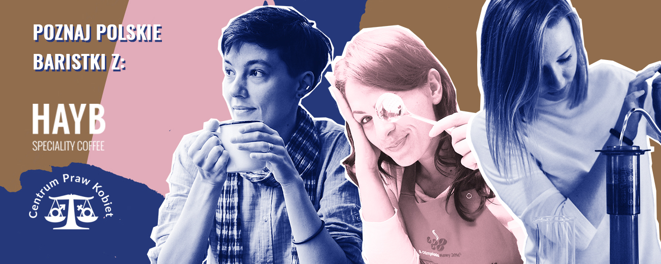 Poznaj Polskie Baristki z HAYB i Centrum Praw Kobiet!